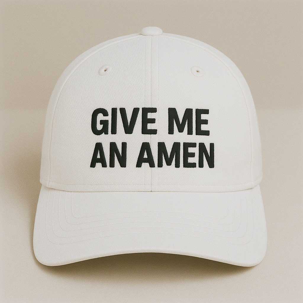 GIVE ME AN AMEN hat